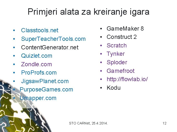 Primjeri alata za kreiranje igara • Classtools. net • Super. Teacher. Tools. com •