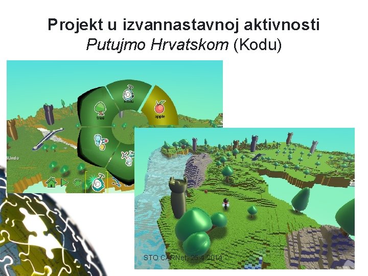 Projekt u izvannastavnoj aktivnosti Putujmo Hrvatskom (Kodu) STO CARNet, 25. 4. 2014. 33 