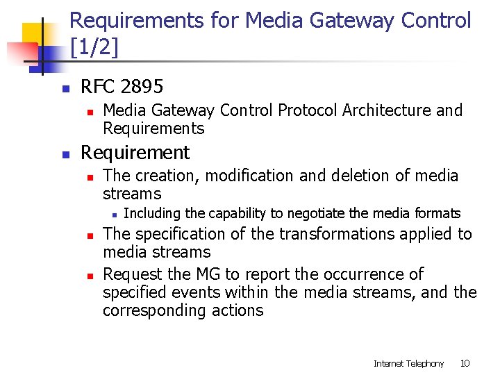 Requirements for Media Gateway Control [1/2] n RFC 2895 n n Media Gateway Control