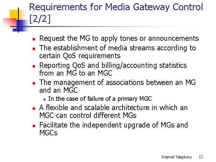 Requirements for Media Gateway Control [2/2] n n Request the MG to apply tones