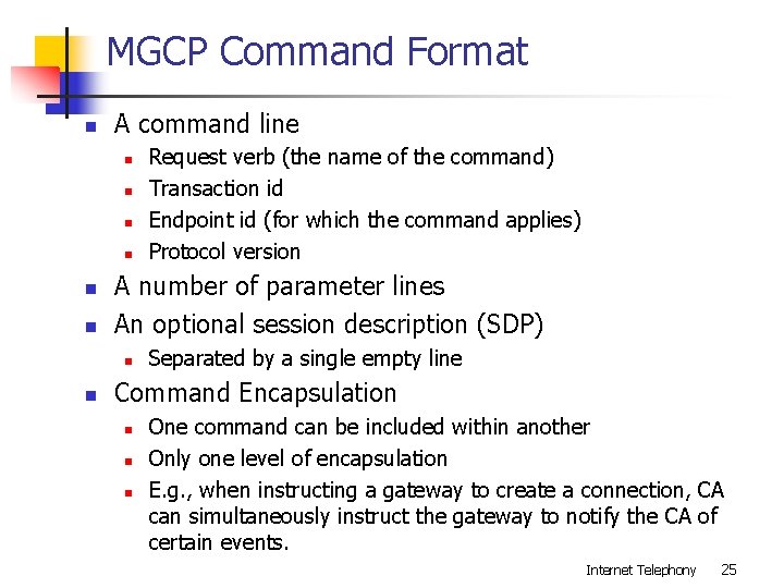 MGCP Command Format n A command line n n n A number of parameter