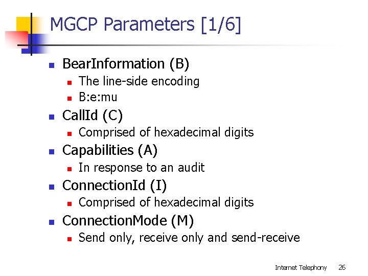 MGCP Parameters [1/6] n Bear. Information (B) n n n Call. Id (C) n