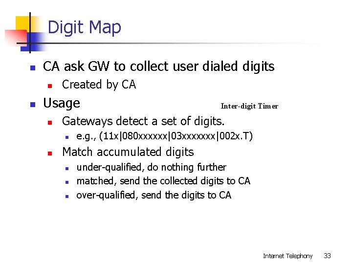 Digit Map n CA ask GW to collect user dialed digits n n Created
