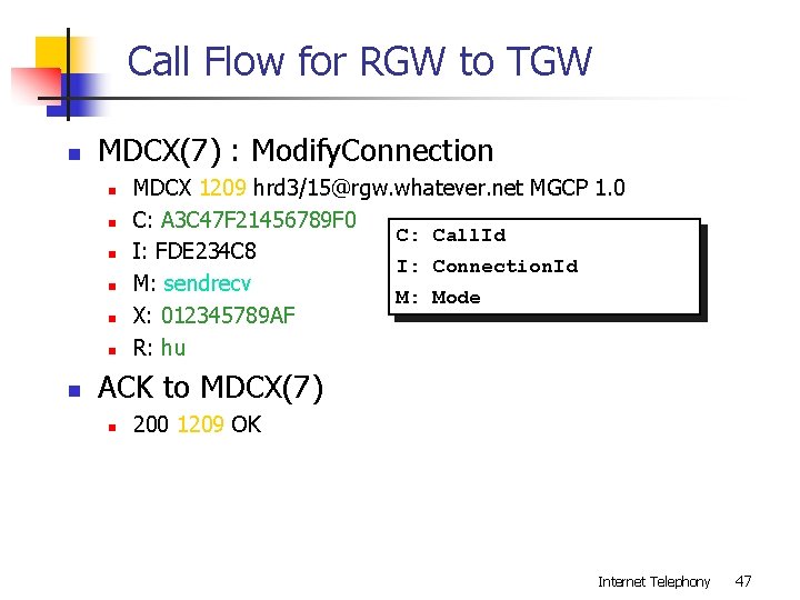 Call Flow for RGW to TGW n MDCX(7) : Modify. Connection n n n