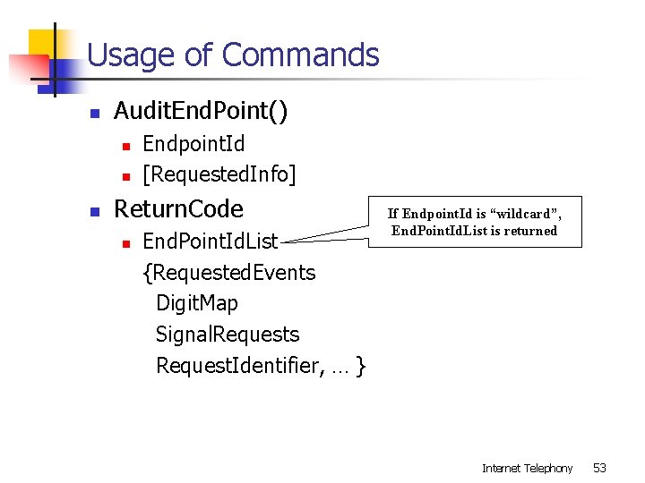 Usage of Commands n Audit. End. Point() n n n Endpoint. Id [Requested. Info]