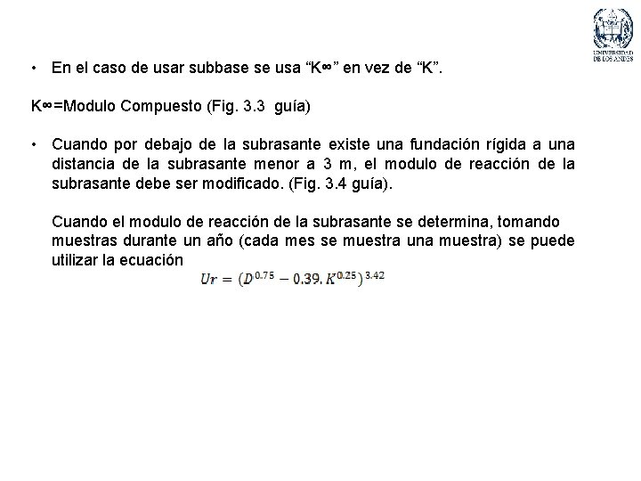  • En el caso de usar subbase se usa “K∞” en vez de