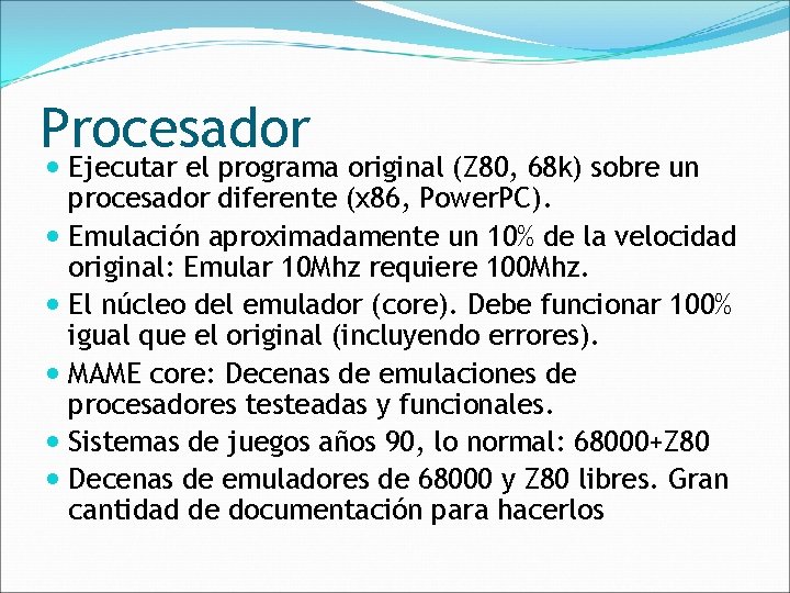 Procesador Ejecutar el programa original (Z 80, 68 k) sobre un procesador diferente (x