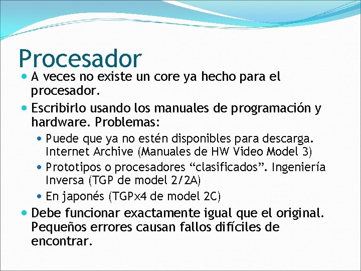 Procesador A veces no existe un core ya hecho para el procesador. Escribirlo usando