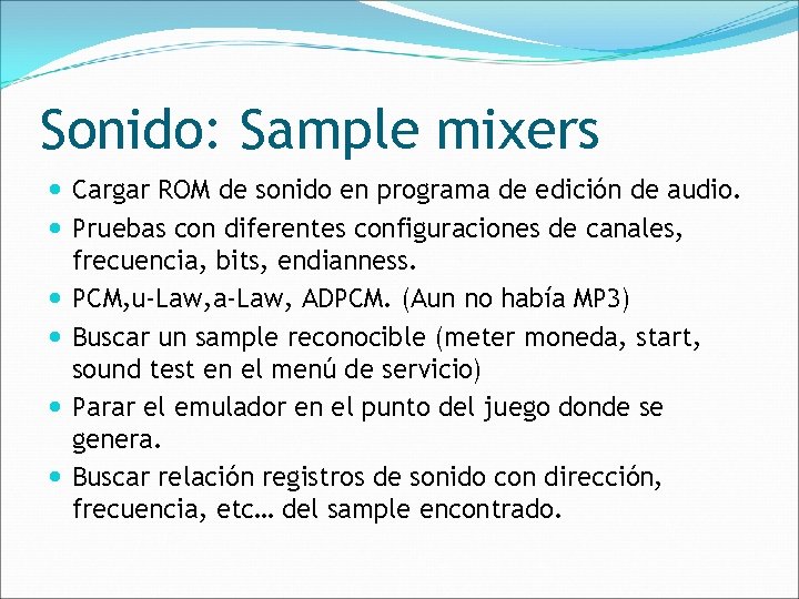 Sonido: Sample mixers Cargar ROM de sonido en programa de edición de audio. Pruebas