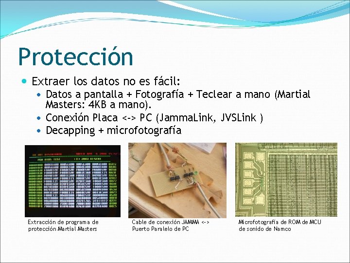 Protección Extraer los datos no es fácil: Datos a pantalla + Fotografía + Teclear
