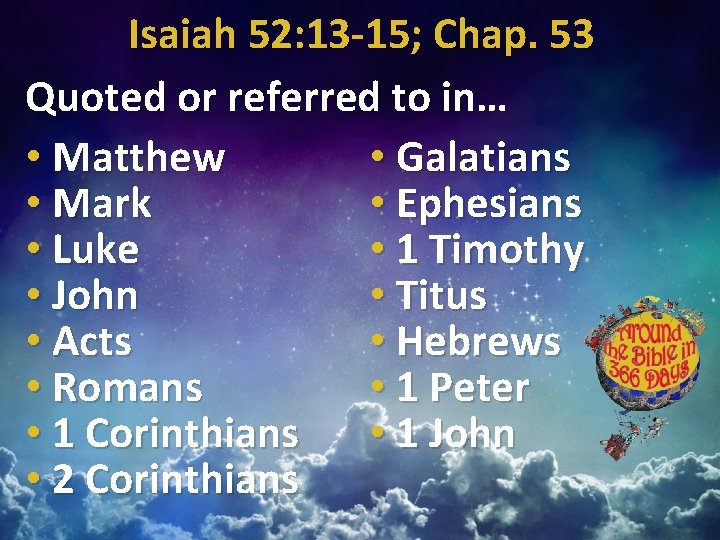 Isaiah 52: 13 -15; Chap. 53 Quoted or referred to in… • Matthew •