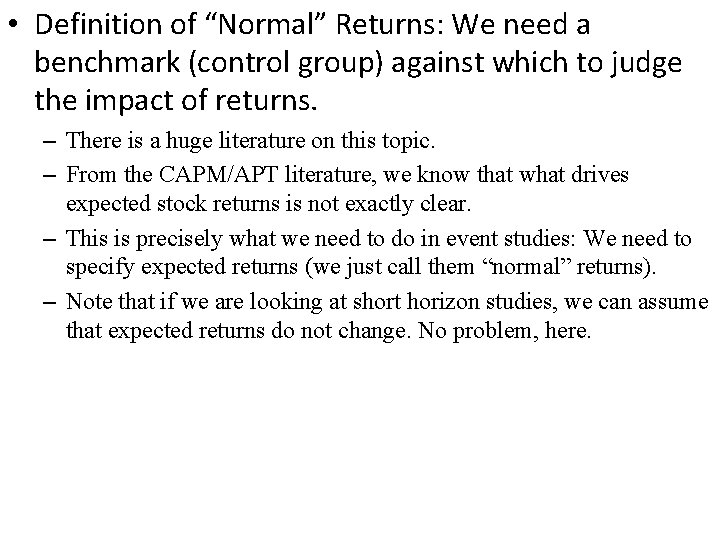  • Definition of “Normal” Returns: We need a benchmark (control group) against which