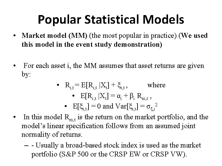 Popular Statistical Models • Market model (MM) (the most popular in practice) (We used