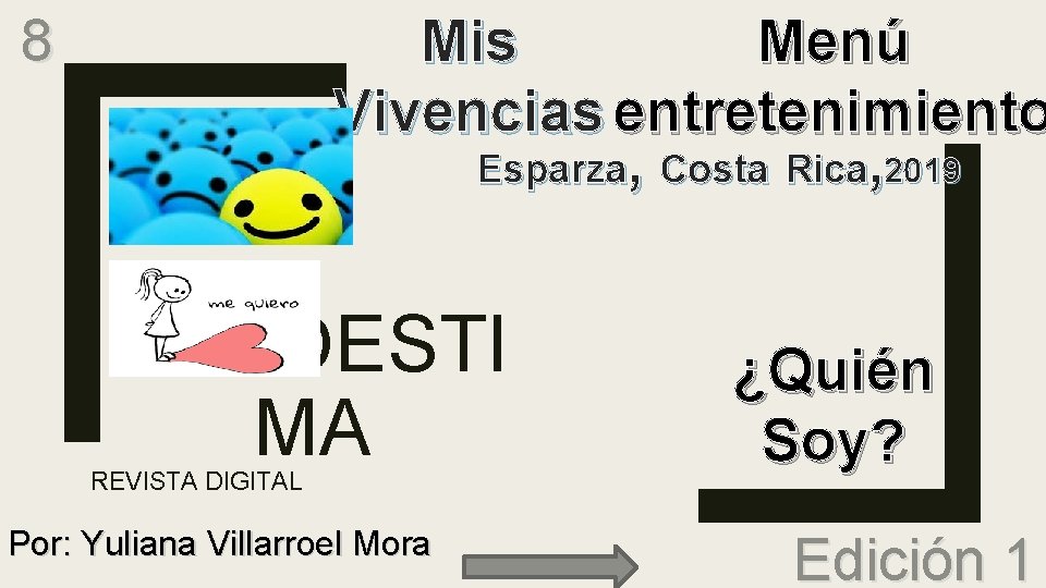 8 Mis Menú Vivencias entretenimiento Esparza, Costa Rica, 2019 AUTOESTI MA REVISTA DIGITAL Por: