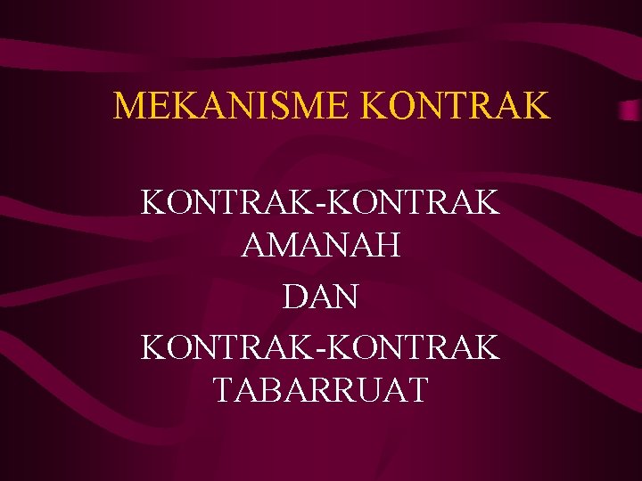 MEKANISME KONTRAK-KONTRAK AMANAH DAN KONTRAK-KONTRAK TABARRUAT 