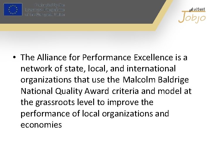  • The Alliance for Performance Excellence is a network of state, local, and