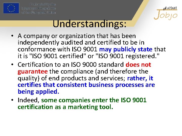Understandings: • A company or organization that has been independently audited and certified to Understandings: • A company or organization that has been independently audited and certified to