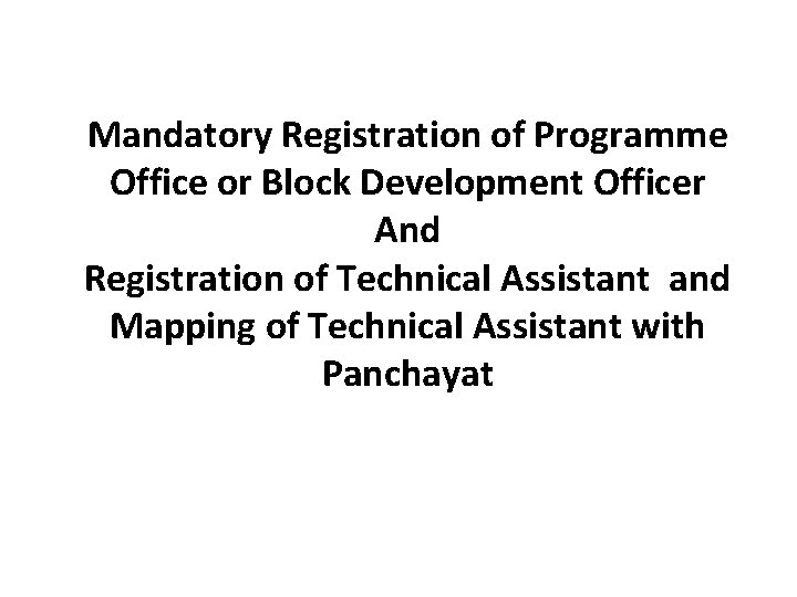 Mandatory Registration of Programme Office or Block Development