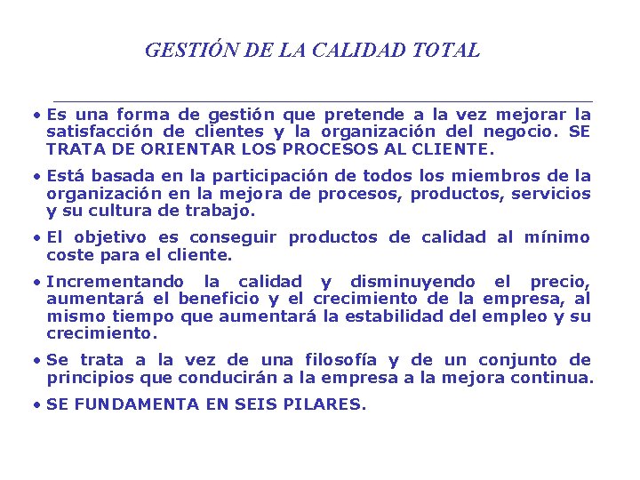 GESTIÓN DE LA CALIDAD TOTAL • Es una forma de gestión que pretende a GESTIÓN DE LA CALIDAD TOTAL • Es una forma de gestión que pretende a