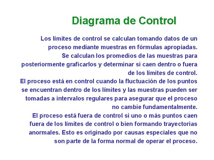 Diagrama de Control Los límites de control se calculan tomando datos de un proceso Diagrama de Control Los límites de control se calculan tomando datos de un proceso