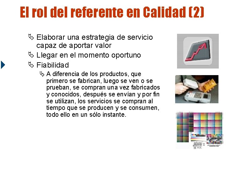 El rol del referente en Calidad (2) Ä Elaborar una estrategia de servicio capaz El rol del referente en Calidad (2) Ä Elaborar una estrategia de servicio capaz