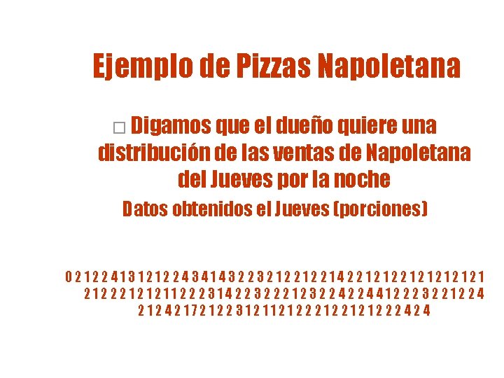 Ejemplo de Pizzas Napoletana o Digamos que el dueño quiere una distribución de las Ejemplo de Pizzas Napoletana o Digamos que el dueño quiere una distribución de las