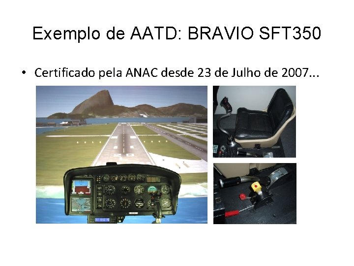 Exemplo de AATD: BRAVIO SFT 350 • Certificado pela ANAC desde 23 de Julho