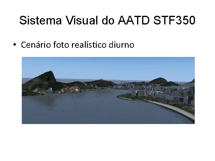 Sistema Visual do AATD STF 350 • Cenário foto realístico diurno 