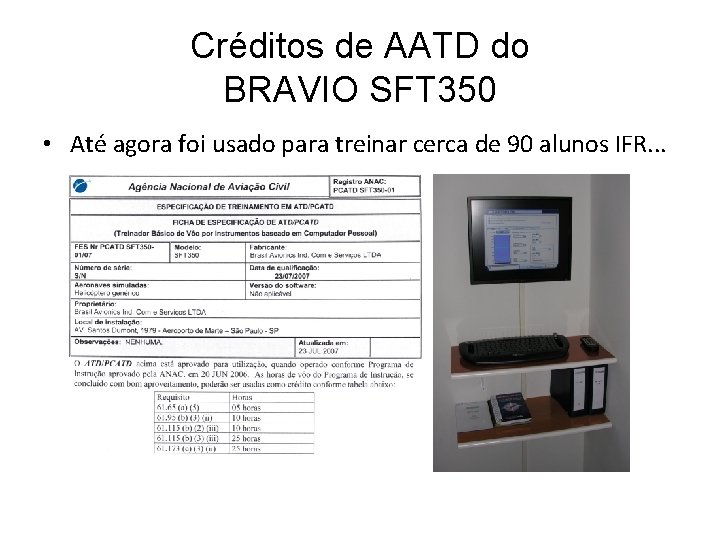 Créditos de AATD do BRAVIO SFT 350 • Até agora foi usado para treinar Créditos de AATD do BRAVIO SFT 350 • Até agora foi usado para treinar