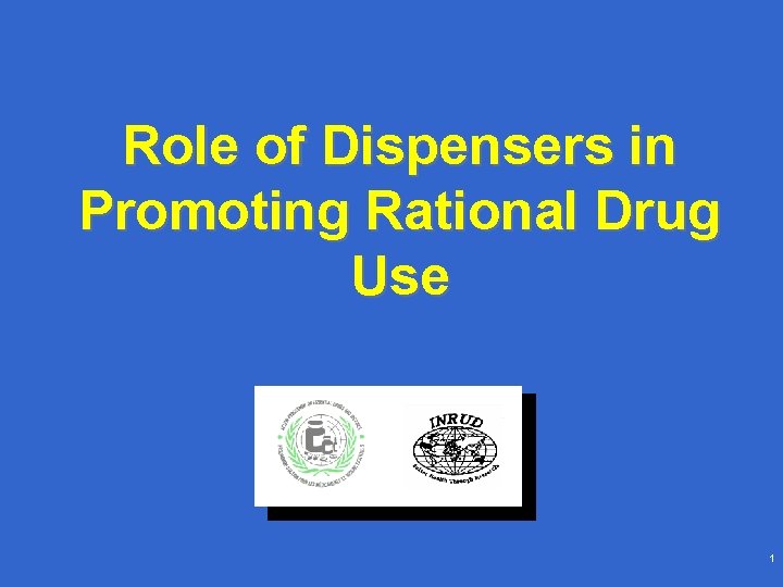 Role of Dispensers in Promoting Rational Drug Use 1 