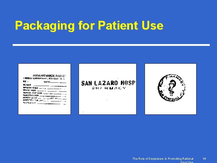 Packaging for Patient Use The Role of Dispensers in Promoting Rational 14 
