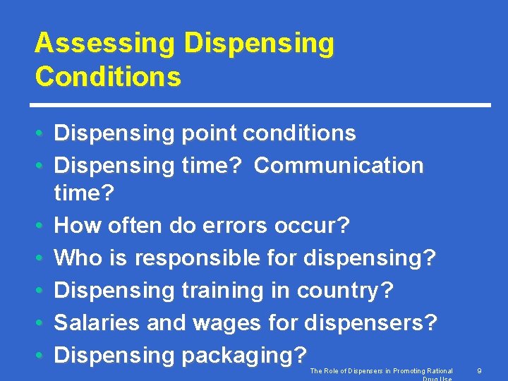 Assessing Dispensing Conditions • Dispensing point conditions • Dispensing time? Communication time? • How Assessing Dispensing Conditions • Dispensing point conditions • Dispensing time? Communication time? • How