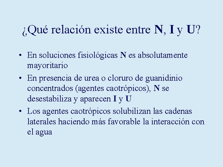 ¿Qué relación existe entre N, I y U? • En soluciones fisiológicas N es