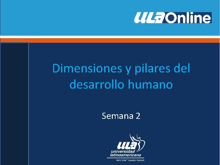 Dimensiones y pilares del desarrollo humano Semana 2 