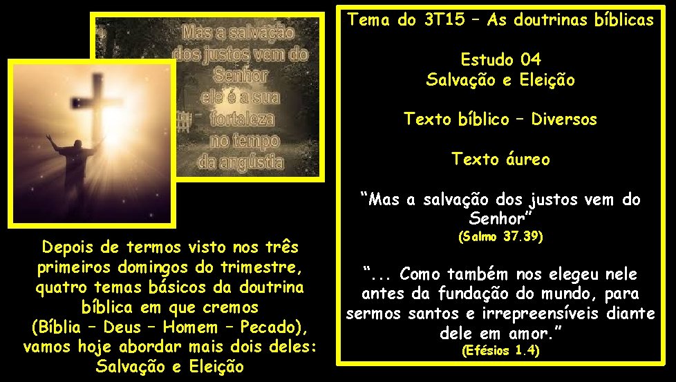 Tema do 3 T 15 – As doutrinas bíblicas Estudo 04 Salvação e Eleição
