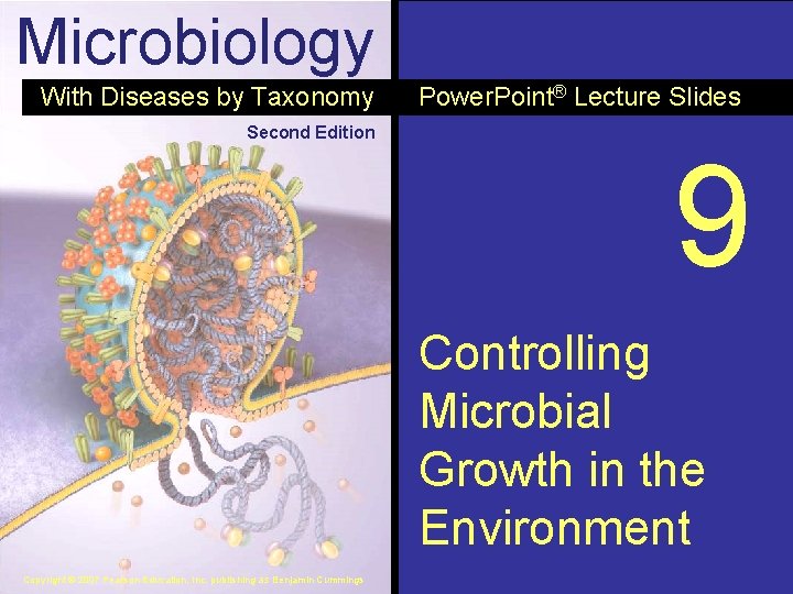 Microbiology With Diseases by Taxonomy Second Edition Power. Point® Lecture Slides 9 Controlling Microbial