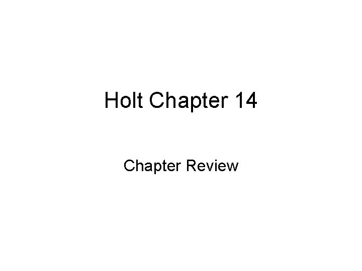 Holt Chapter 14 Chapter Review 