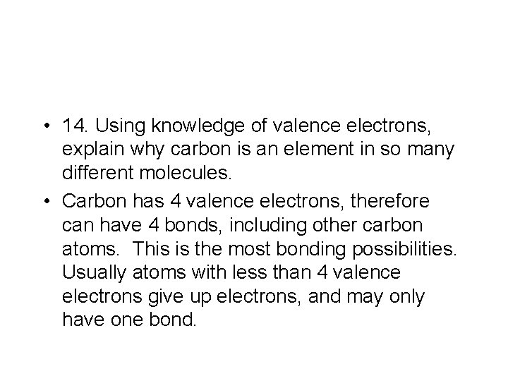  • 14. Using knowledge of valence electrons, explain why carbon is an element