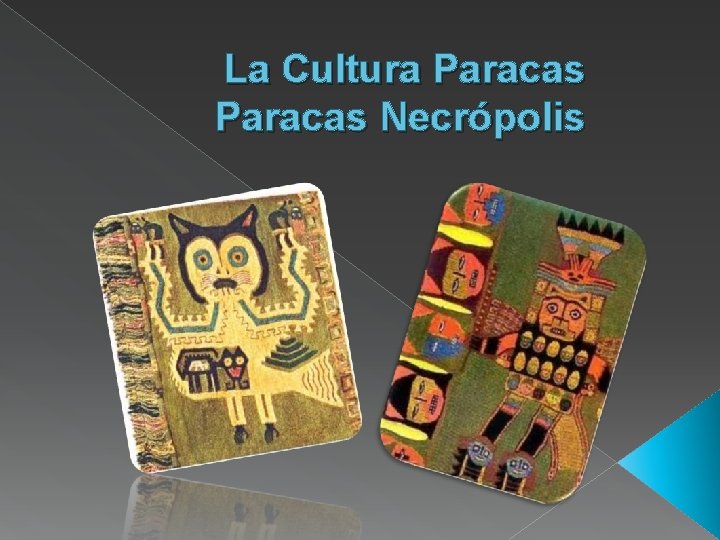 La Cultura Paracas Necrópolis 