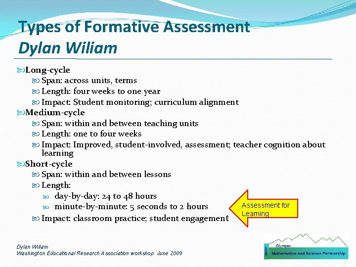 Types of Formative Assessment Dylan Wiliam Long-cycle Span: across units, terms Length: four weeks
