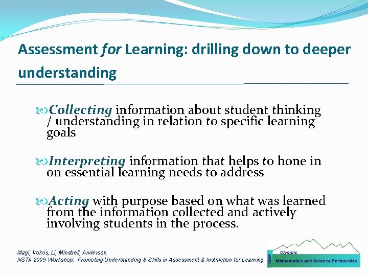 Assessment for Learning: drilling down to deeper understanding Collecting information about student thinking /
