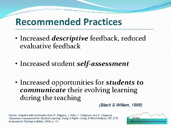 Recommended Practices • Increased descriptive feedback, reduced evaluative feedback • Increased student self-assessment •