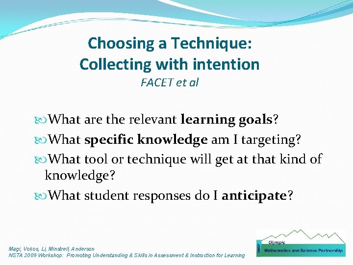 Choosing a Technique: Collecting with intention FACET et al What are the relevant learning