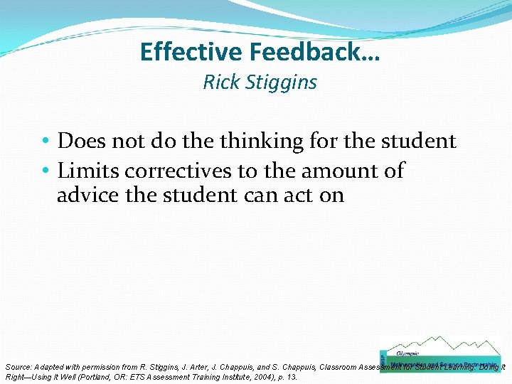 Effective Feedback… Rick Stiggins • Does not do the thinking for the student •