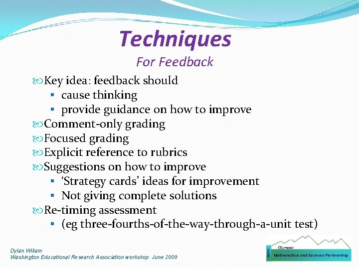 Techniques For Feedback Key idea: feedback should § cause thinking § provide guidance on