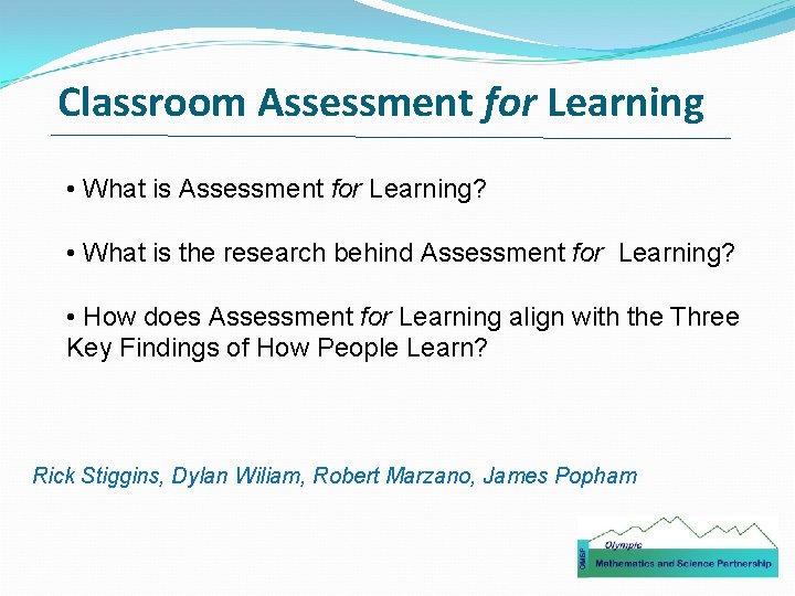 Classroom Assessment for Learning • What is Assessment for Learning? • What is the