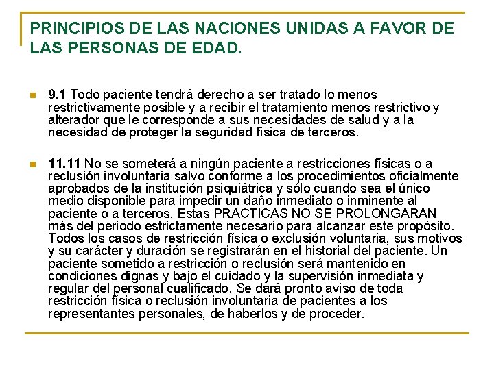 PRINCIPIOS DE LAS NACIONES UNIDAS A FAVOR DE LAS PERSONAS DE EDAD. n 9.