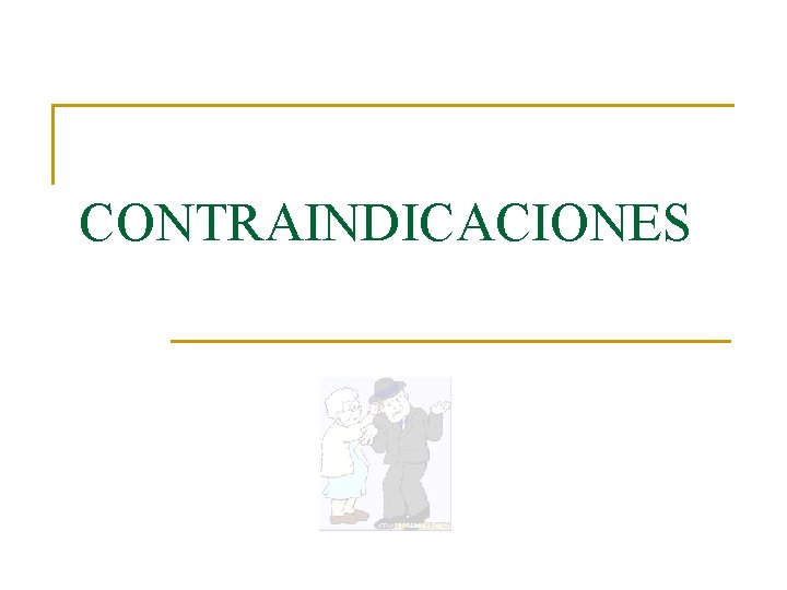 CONTRAINDICACIONES 