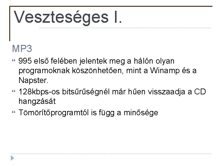 Veszteséges I. MP 3 995 első felében jelentek meg a hálón olyan programoknak köszönhetően,