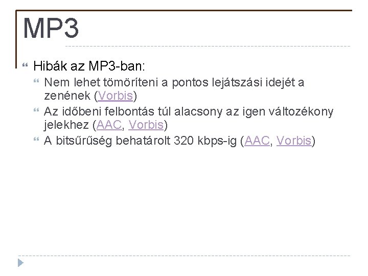 MP 3 Hibák az MP 3 -ban: Nem lehet tömöríteni a pontos lejátszási idejét